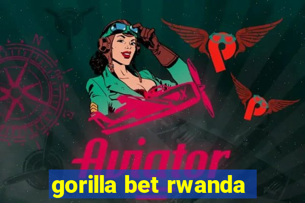 gorilla bet rwanda